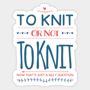 To Knit or Not to Knit Sticker